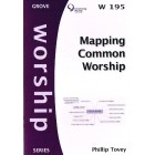 Grove Worship - W195 Mapping Common Worship By Phillip Tovey